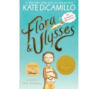 Flora and Ulysses: The Illuminated Adventures (a Middle-Grade Novel about a Cynical Girl and a Superhero Squirrel - For Kids Ages 8-12 in Grades 3-7)