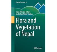 Flora and Vegetation of Nepal: 19 (Plant and Vegetation, 19)