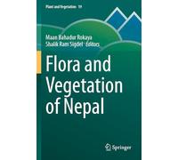 Flora and Vegetation of Nepal: 19 (Plant and Vegetation, 19)