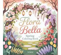 Flora Bella: Spring Coloring Book for Adults Featuring Botanical Gardens, Vintage Bicycles, Elegant Florals, and Romantic Nature Illustrations (Breathe Easy Coloring for Stress Relief)