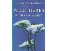 Flora Britannica Book Of Wild Herbs