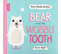 FLORA, BUXTON & BEAR: BEAR AND WOBBLY TOOTH