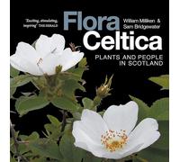 Flora Celtica: Plants and People in Scotland