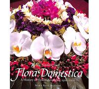 Flora Domestica: A History of Flower Arranging, 1500-1930