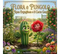 FLORA E PUNGULO: La Rosa Orgogliosa e il Cacto Gentile