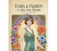 FLORA & FASHION: A JAZZ AGE DREAM