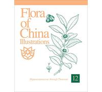Flora of China Illustrations, Volume 12 - Hippocastanaceae through Theaceae