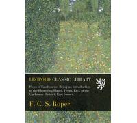 Flora of Eastbourne. Being an Introduction to the Flowering Plants, Ferns, Etc., of the Cuckmere District, East Sussex