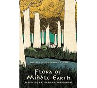 Flora of Middle-Earth: Plants of J.R.R. Tolkien's Legendarium