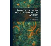 Flora of the Hermit Shale, Grand Canyon, Arizona