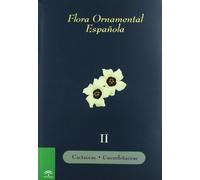 Flora ornamental española. Las plantas cultivadas en la España Peninsular e Insular. tomo II . Cactaceae û Cucurbitaceae (Botánica)