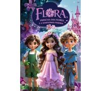 Flora, Princesa das Flores e a Sementinha Perdida