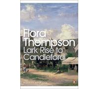 Flora Thompson - Lark Rise to Candleford - New Paperback - 55 - P555z
