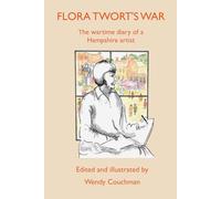 Flora Twort's War: The wartime diary of a Hampshire artist