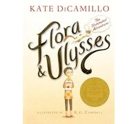 Flora & Ulysses: The Illuminated Adventures – Middle-Grade Novel – Candlewick Press
