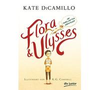 Flora und Ulysses - Die fabelhaften Abenteuer, DiCamillo, Campbell, Ludwig.