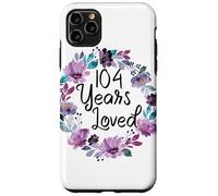 Floral 104 Years Old 104th Birthday Women's 104 Years Loved Case for iPhone 11 Pro Max
