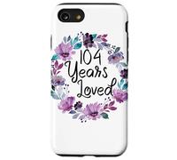 Floral 104 Years Old 104th Birthday Women's 104 Years Loved Case for iPhone SE (2020) / 7/8