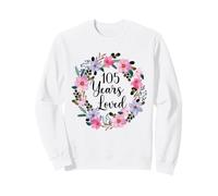 Floral 105 Year Old 105th Birthday Men Women 105 Years Loved Sweatshirt