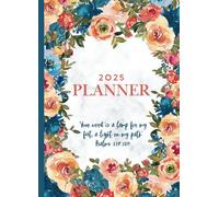 Floral 2025 Christian Planner Weekly & Monthly Bible Verses For Every Page: Weekly Habit Tracker, To- Do List, Gratitude, Monthly Reviews & Reflection