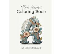 Floral Alphabet Coloring Book For Adults | 52 Letters Included | For relaxation and stress relief