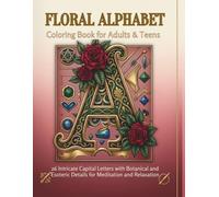 Floral Alphabet: Coloring Book for Adults and Teens