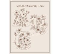 Floral Alphabet Coloring Book: Learn your ABC and color