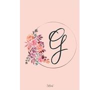 Floral Alphabet First Name Initial Monogram Letter G Notebook Journal Diary 6x9 inches - 15,2x22,8 cm 120 lined pages / Quaderno Con Lettera G Nome Per Scuola E Tempo Libero 120 Pagine A Righe