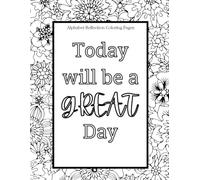 Floral Alphabet Refection Coloring Pages: Today Will Be a Great Day