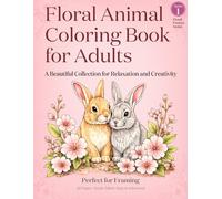 Floral Animal Coloring Book for Adults: A Beautiful Collection for Calm & Creativity