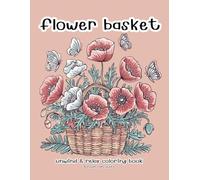 Floral Basket Coloring Book for Adults: Relaxing and Beautiful Flower Basket Designs for Stress Relief: relieve stress, practice mindfulness, or enjoy ... flower basket designs crafted to bring peace