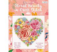 Floral Beauty in Cross Stitch: 16 Floral Cross Stitch Designs