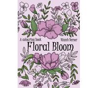 Floral Bloom: A Niamh Derner Art Colouring Book