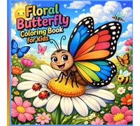 Floral Butterfly Coloring Book for Kids: A Delightful Colour & Learn Journey with Cute Bugs, Flowers, and Nature Scenes for Little Hands