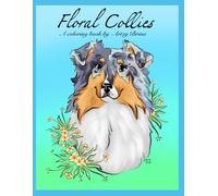 Floral Collies: rough collie and smooth collie coloring book (Collie Coloring Books by ARTZY BRINA)