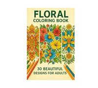 Floral Coloring Book: 30 Beautiful Designs for Adults