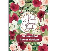 Floral Coloring Book, 50 beautiful flower patterns for stress relief. printed in only one side of the book