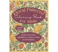 Floral Coloring Book for Teens and Adults: Beautiful Flower Designs for Mindfulness, Stress Relief, and Relaxation | Calming Coloring Pages for Anxiety and Self-Care