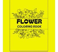 Floral Coloring Book: Relaxing Flower Designs: Mindful Coloring Pages for Creativity
