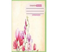 Floral Composition Book: For School College, Office, Work - Size 6*9": A Beautiful Lined Notebook for Journaling, Notes & Everyday Writing - A pastel aesthetic version