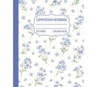 Floral Composition Notebook College Ruled: Blue Coquette Forget-Me-Not Writing Journal, 110 Pages for School, Notes, Journaling & Everyday Writing