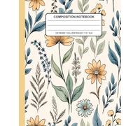 Floral Composition Notebook: Seamless Hand-Drawn Wildflower & Botanical Leaves Pattern | Pastel Aesthetic Notebook for School, Work, Journaling & Note Taking | 7.5 x 9.25 in, 120 Pages