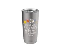 Floral Cool Saying I Don't Know How to Act My Age I've Stainless Steel Insulated Tumbler