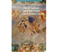 Floral Culture and the Tudor and Stuart Courts (Early Modern Court Studies)
