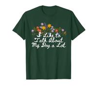 Floral Cute I Like to Talk About My Dog a Lot T-Shirt