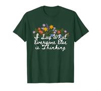 Floral Cute I Say What Everyone Else is Thinking T-Shirt