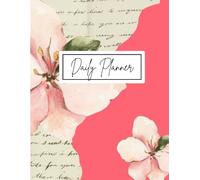 Floral Daily Planner: Undated Daily Schedule with Mood Tracker, Gratitude Log, Water Intake & Self-Care Pages - Pink Watercolor Flower Design