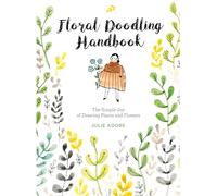 Floral Doodling Handbook – The Simple Joy of Drawing Plants and Flowers – Schiffer Publishing