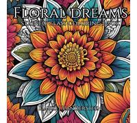 Floral Dreams: Stained Glass Adult Colouring Book (Stained Glass Adult Colouring Books)