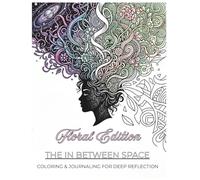 FLORAL EDITION: Coloring & Journaling for Deep Reflection